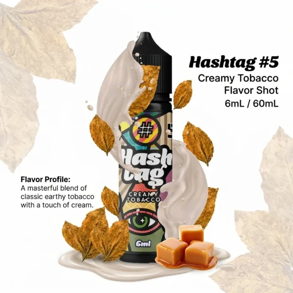 Hashtag #5 Creamy Tobacco Flavor Shot 6mL/ 60mL