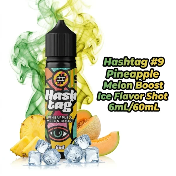 Hashtag #9 Pineapple Melon Boost Ice Flavor Shot 6mL/60mL