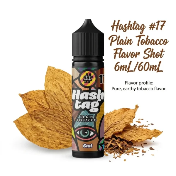 Hashtag #17 Plain Tobacco Flavor Shot 6mL/60mL